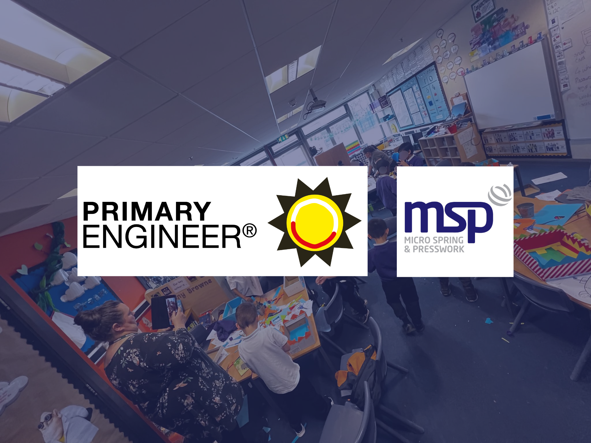 MSP Joins Forces With Primary Engineer To Help Create The Engineers Of Tomorrow